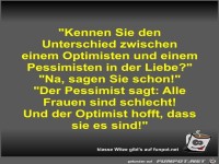 Kennen Sie den Unterschied zwischen einem Optimisten und...