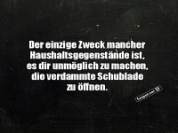 Manche Haushaltsgegenst�nde nerven