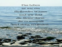 Das Leben ist wie ein flieendes Wasser