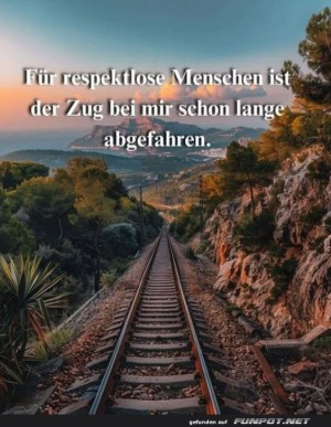 Der-Zug-ist-abgefahren-f�r-Respektlosigkeit.jpg auf www.funpot.net