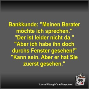 Bankkunde:-Meinen-Berater-m�chte-ich-sprechen.jpg von Fossy