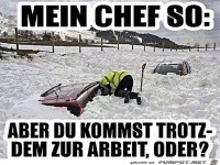Du kommst aber trotzdem zur Arbeit oder?