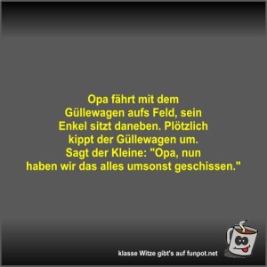 Opa-fährt-mit-dem-Güllewagen-aufs-Feld.jpg von Fossy