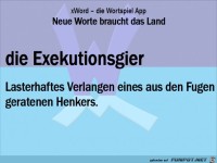 Neue-Worte-Exekutionsgier