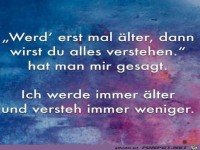 Werd' erstmal �lter