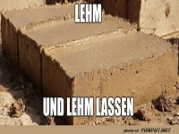 Lehm, Lehm und nochmal Lehm!