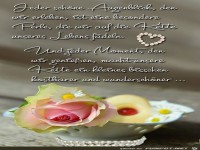 Jeder sch�ne Augenblick den wir erleben