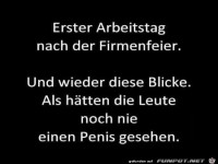 erster Arbeitstag nach der Firmenfeer.......