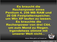 Es braucht die Rechenpower eines Pentium 4