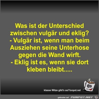 Was-ist-der-Unterschied-zwischen-vulg&auml;r-und-eklig?.jpg von Fossy