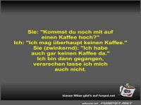 Sie: Kommst du noch mit auf einen Kaffee hoch?