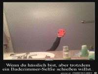 Wenn du h�sslich bist