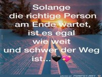 solange die richtige Person am Ende wartet,......