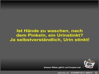 Ist H�nde zu waschen, nach dem Pinkeln, ein Urinstinkt?