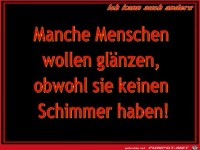 Manche Menschen wollen glaenzen