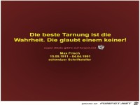 Die beste Tarnung ist die
Wahrheit