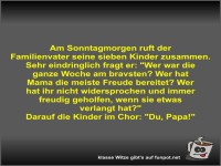 Am Sonntagmorgen ruft der Familienvater seine sieben Kinder