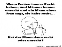 wenn Frauen immer Recht haben......