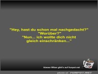 Hey, hast du schon mal nachgedacht?