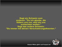 Sagt ein Schwein zum anderen