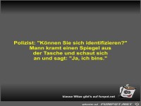 Polizist: K�nnen Sie sich identifizieren?