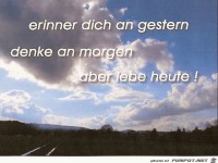 erinner dich an gestern denk an morgen lebe heute