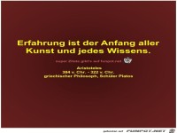 Erfahrung ist der Anfang aller
Kunst und jedes Wissens