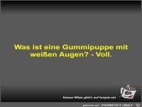 Was ist eine Gummipuppe mit wei�en Augen?