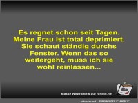 Es regnet schon seit Tagen