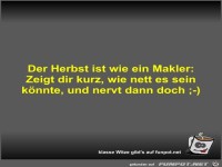 Der Herbst ist wie ein Makler