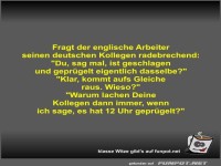 Fragt der englische Arbeiter seinen deutschen Kollegen...
