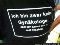 ich bin zwar kein Gyn�kologe.......