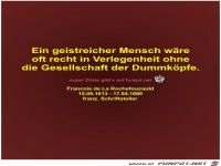 Ein geistreicher Mensch wre
oft recht in Verlegenheit...