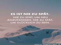 Es ist nie zu spt