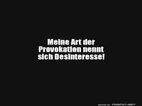 Provokation durch Desinteresse