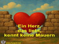 Ein Herz, das liebt, kennt keine Mauern