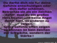 du darfst dich nie fuer deine Gefuehle entschuldigen