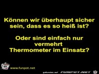 Ist es wirklich so hei�?