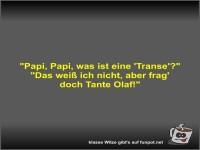 Papi, Papi, was ist eine 'Transe'?
