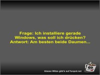 Frage: Ich installiere gerade Windows