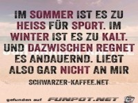 Im Sommer ist es zu hei�....