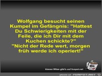 Wolfgang besucht seinen Kumpel im Gefängnis