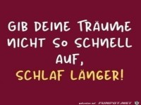 gib deine Tr�ume nicht auf