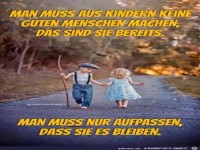 Man muss aus Kindern keine gute Menschen machen