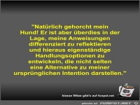 Nat�rlich gehorcht mein Hund! Er ist aber �berdies in der