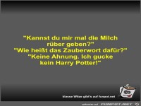 Kannst du mir mal die Milch rber geben?