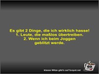 Es gibt 2 Dinge, die ich wirklich hasse!