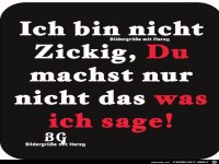 Bin nicht zickig