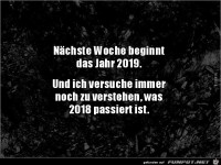 n�chste Woche beginnt das Jahr 2019.....