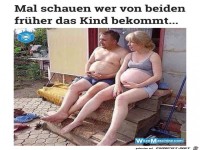 Mal schauen wer von beiden früher das Kind bekommt